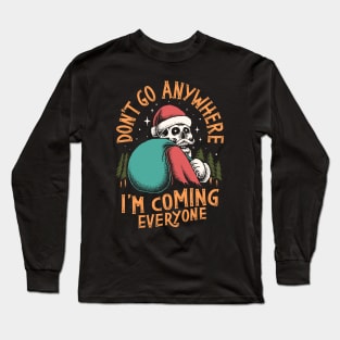 don't go anywhere Long Sleeve T-Shirt